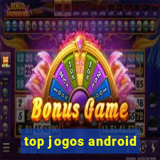 top jogos android